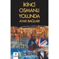 İKİNCİ OSMANLI YOLUNDA AYAK BAĞLARI